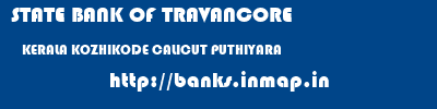 STATE BANK OF TRAVANCORE  KERALA KOZHIKODE CALICUT PUTHIYARA  banks information 